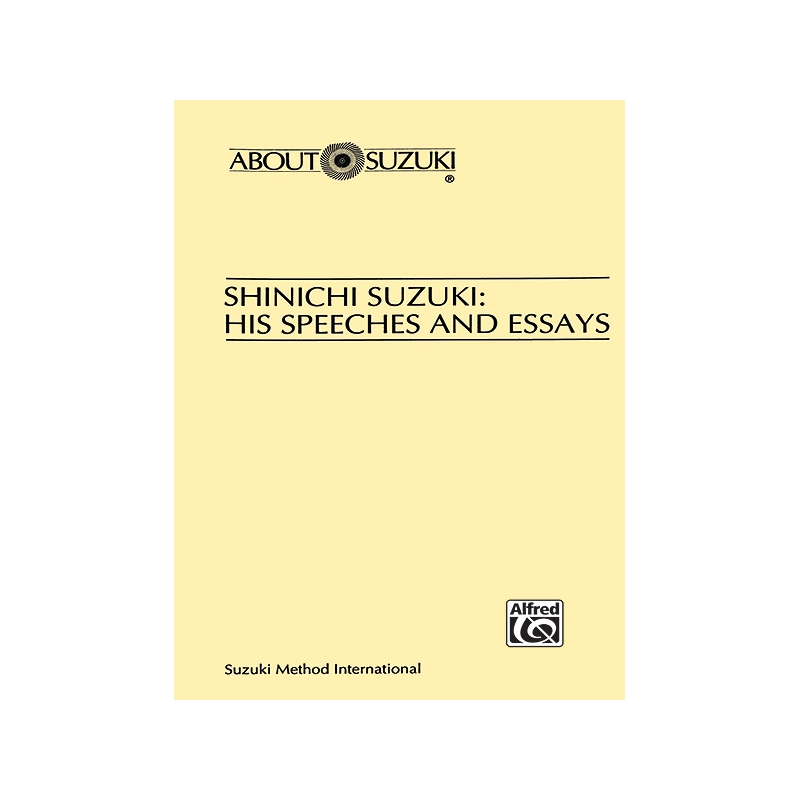 Shinichi Suzuki: His Speeches and Essays