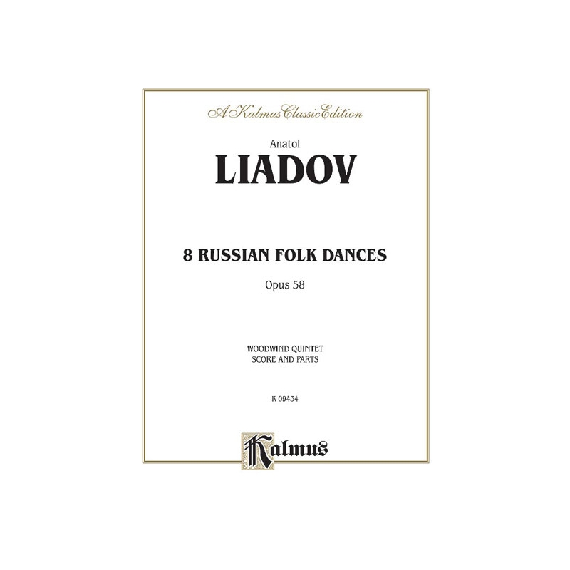 Liadov, Anatoly K. - Eight Russian Folk Dances, Op. 58