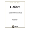 Liadov, Anatoly K. - Eight Russian Folk Dances, Op. 58