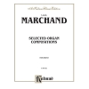 Marchand, Louis - Selected Organ Compositions