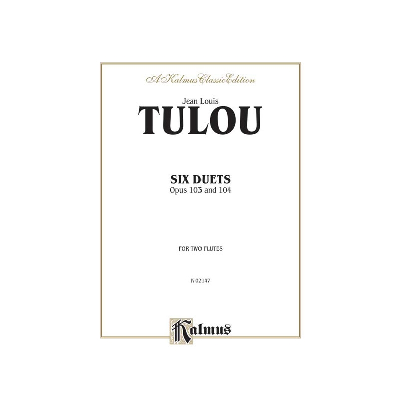 Tulou, Jean-Louis - Six Duets, Op. 103 and 104