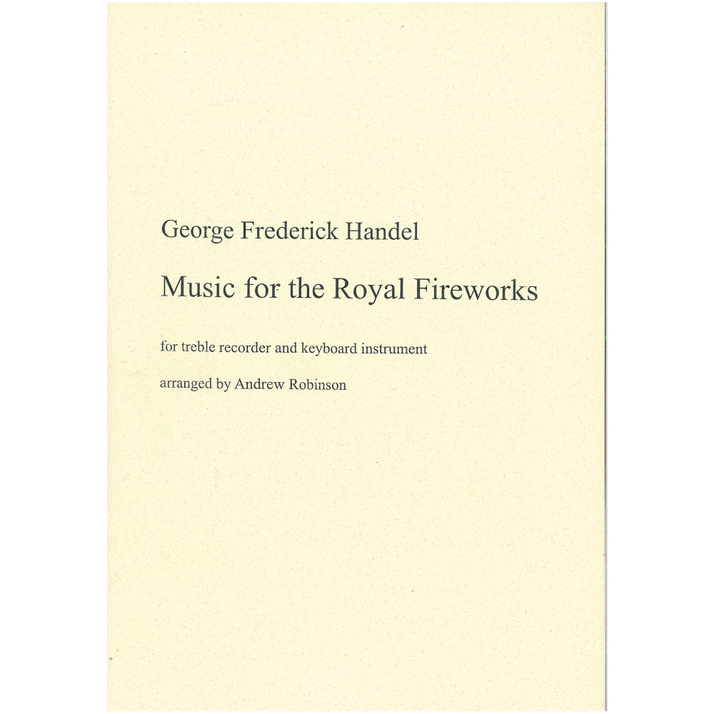 Handel, G F - Music for the Royal Fireworks