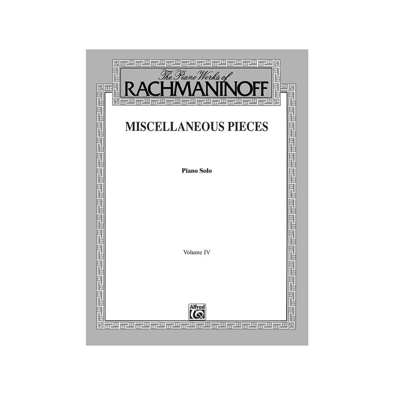 The Piano Works of Rachmaninoff, Volume IV: Miscellaneous Pieces