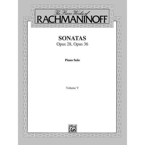 The Piano Works of Rachmaninoff, Volume V: Sonatas, Opus 28, Opus 36