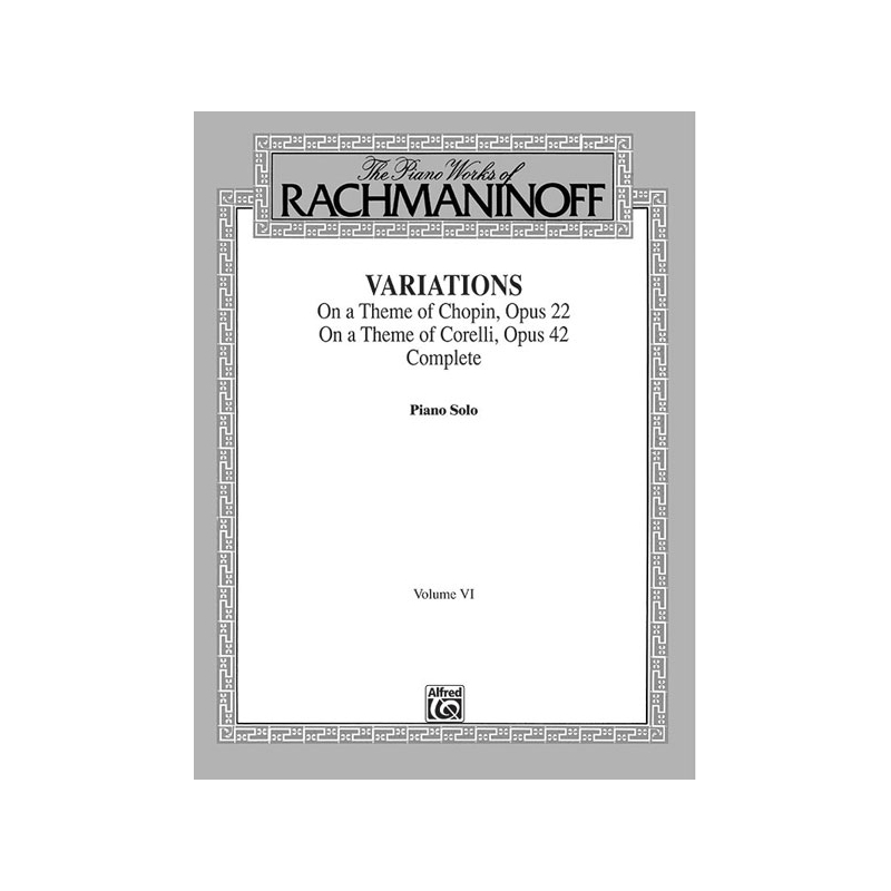 The Piano Works of Rachmaninoff, Volume VI