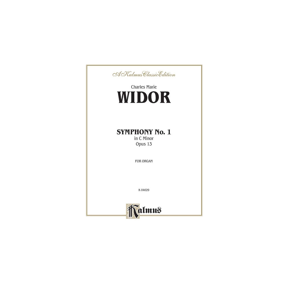 Widor, Charles-Marie - Symphony No. 1 in C Minor, Op. 13
