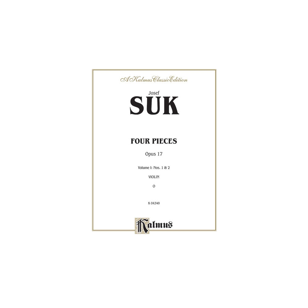 Suk, Josef - Four Pieces, Op. 17, Volume I