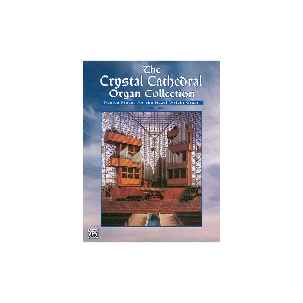 The Crystal Cathedral Organ Collection