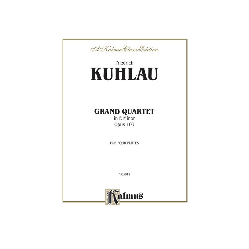 Kuhlau, Friedrich - Grand Quartet in E Minor, Op. 103