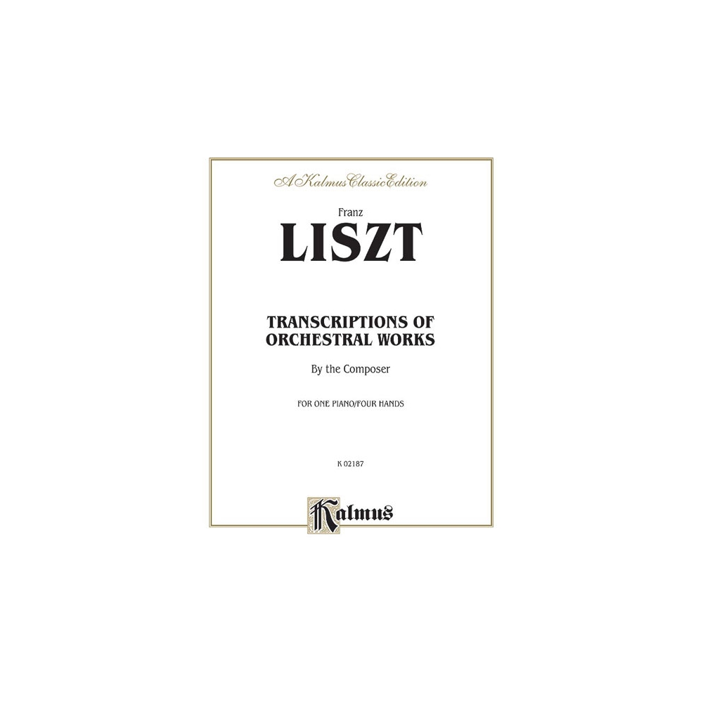 Liszt, Franz - Transcriptions of Orchestral Works