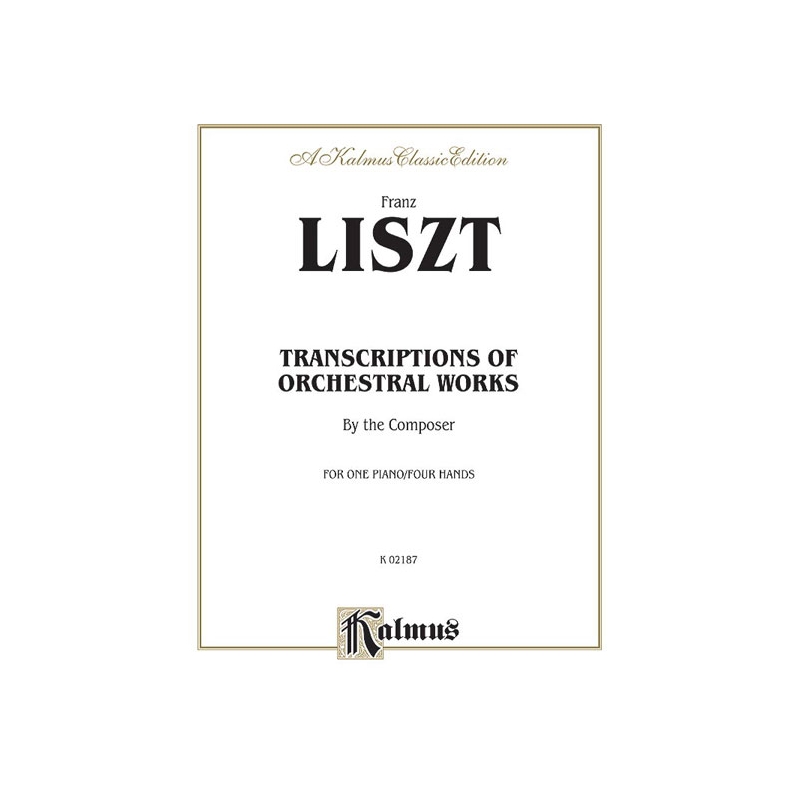 Liszt, Franz - Transcriptions of Orchestral Works