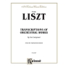 Liszt, Franz - Transcriptions of Orchestral Works