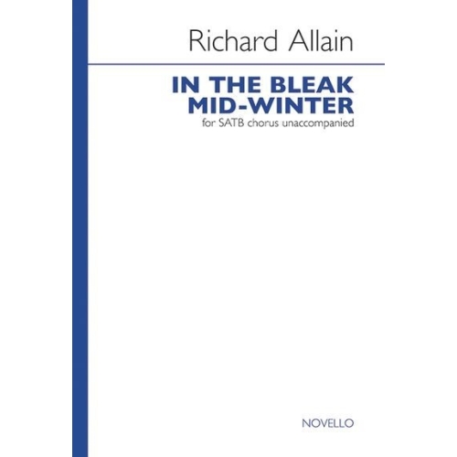 Richard Allain: In The Bleak Mid-Winter (SATB)