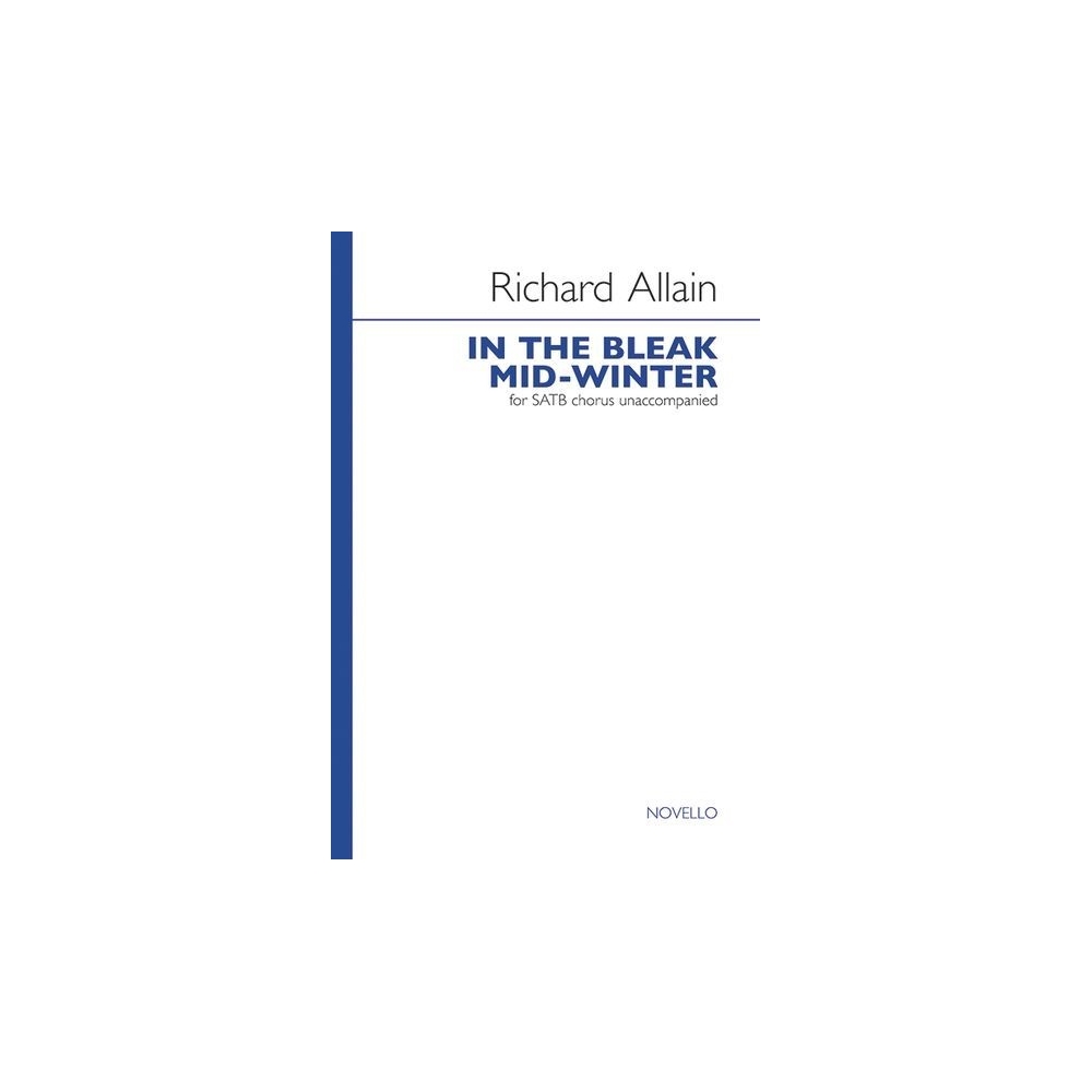 Richard Allain: In The Bleak Mid-Winter (SATB)