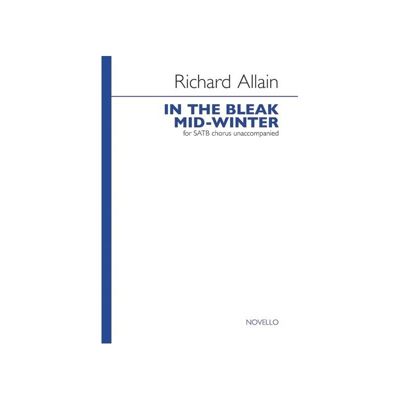Richard Allain: In The Bleak Mid-Winter (SATB)