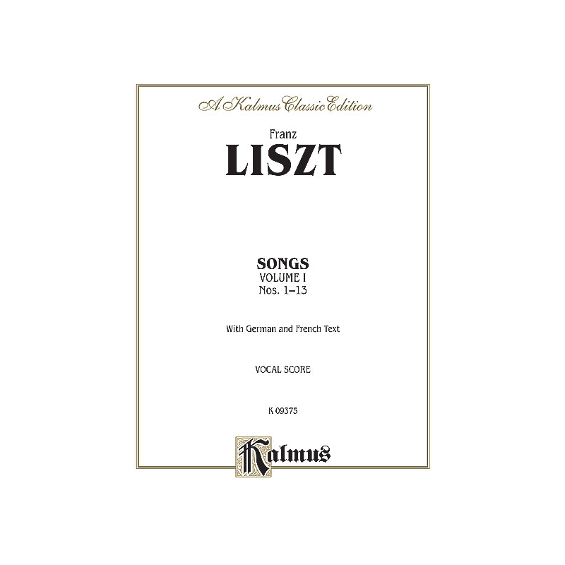 Liszt, Franz - Songs, Volume I