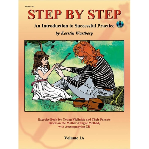 Step by Step 1A: An Introduction to Successful Practice for Violin