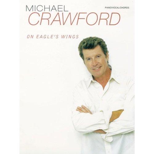 Michael Crawford: On Eagle's Wings