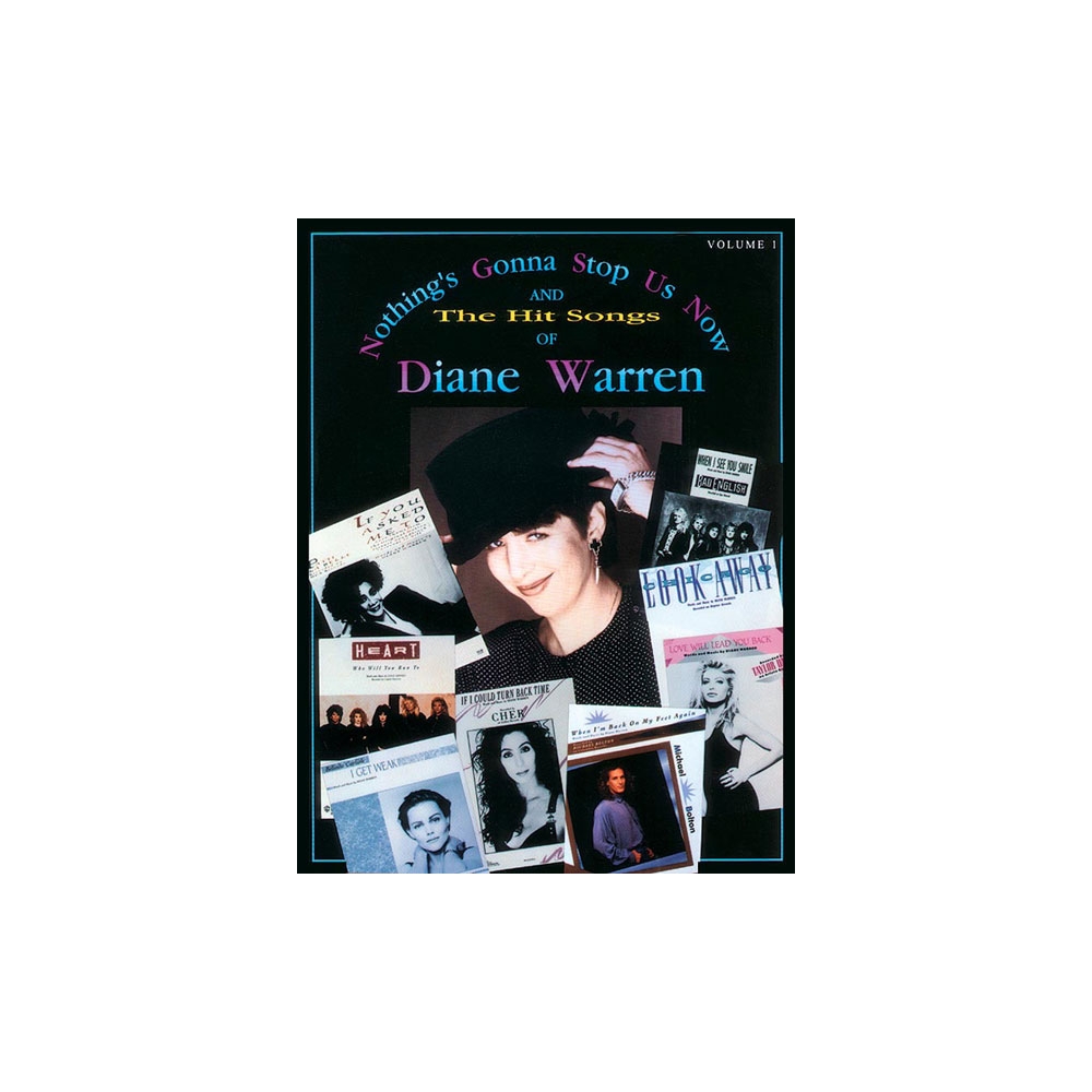 Nothing's Gonna Stop Us Now and the Hit Songs of Diane Warren, Volume 1