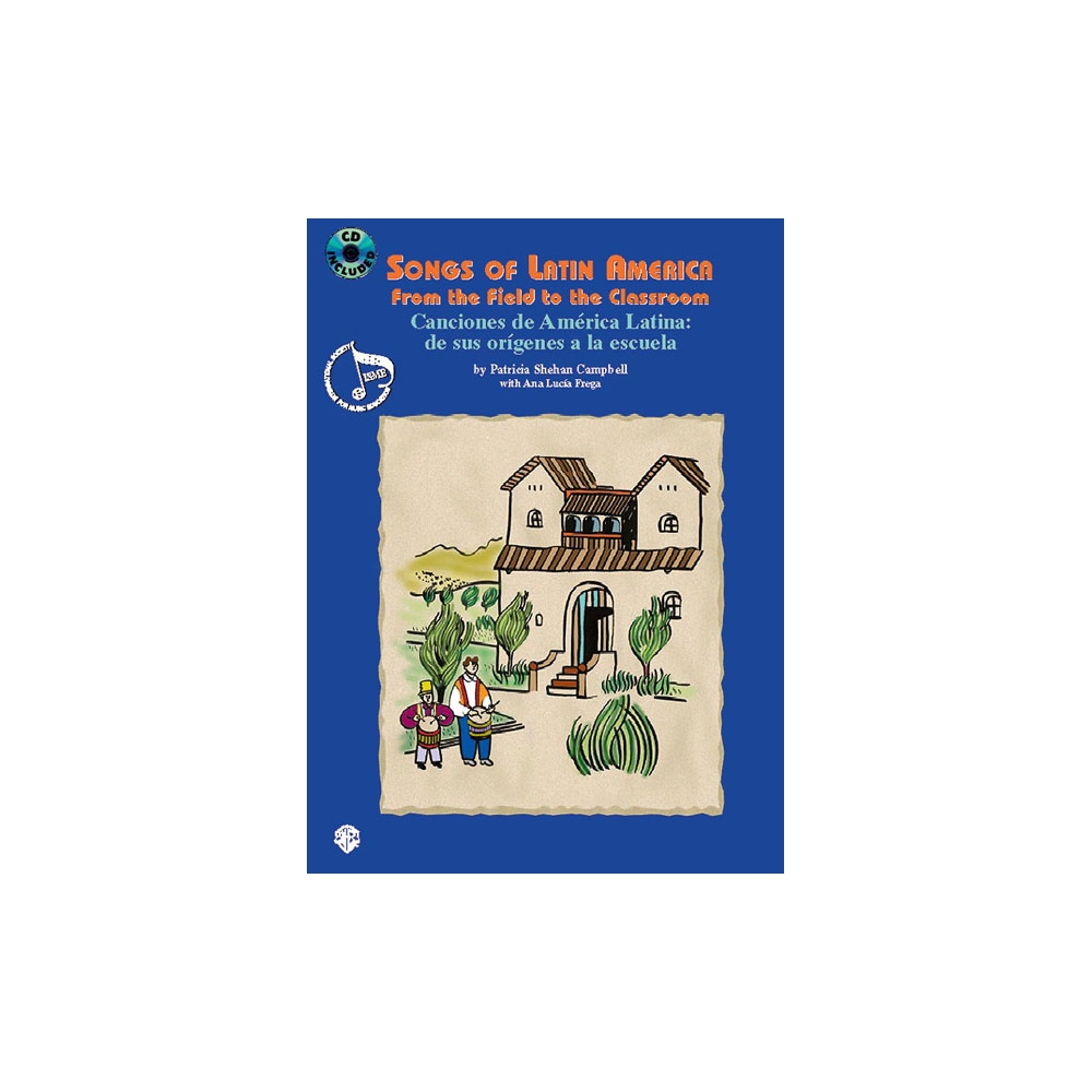 Campbell, Patricia Shehan - Songs of Latin America: From Field to Classroom