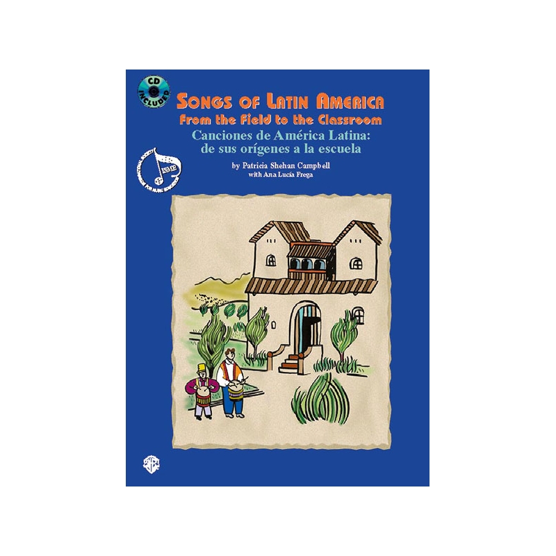 Campbell, Patricia Shehan - Songs of Latin America: From Field to Classroom