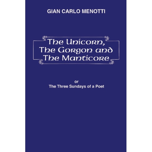 The Unicorn, the Gorgon and the Manticore (Three Sundays of a Poet)