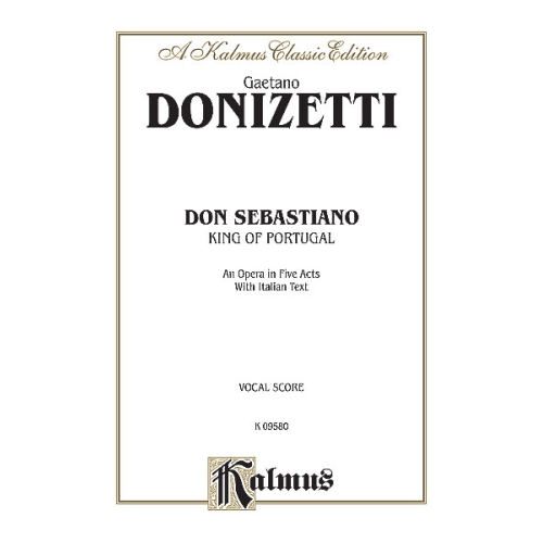 Don Sebastiano (King of Portugal), An Opera in Five Acts