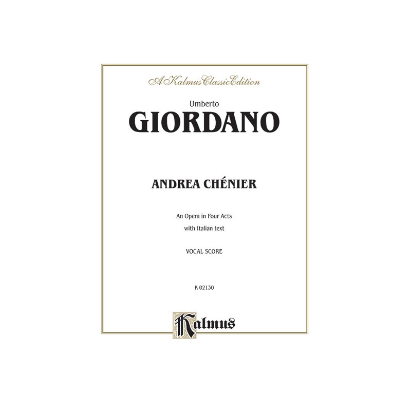 Andrea Chénier - An Opera in Four Acts