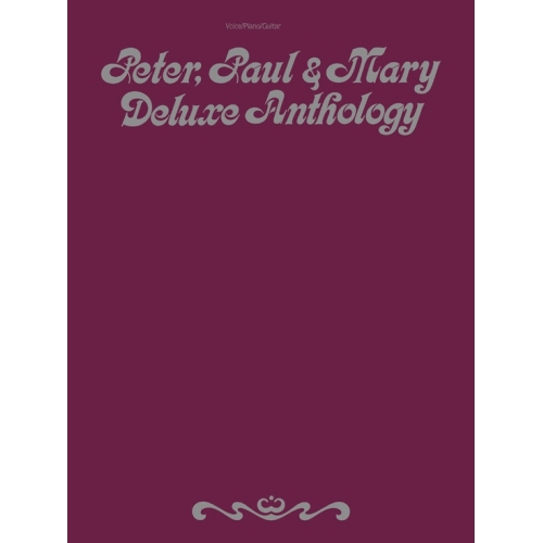 Peter, Paul & Mary: Deluxe Anthology