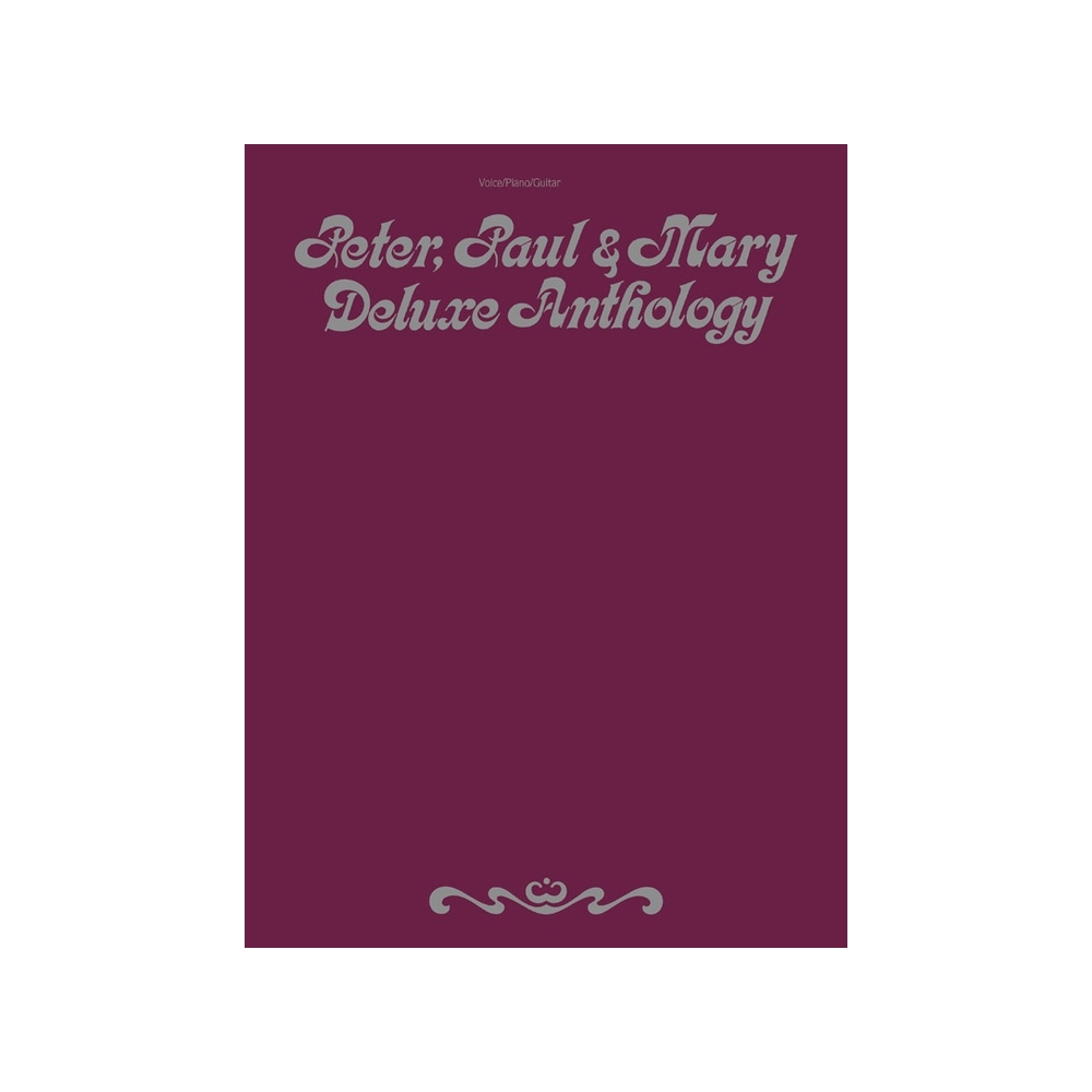 Peter, Paul & Mary: Deluxe Anthology