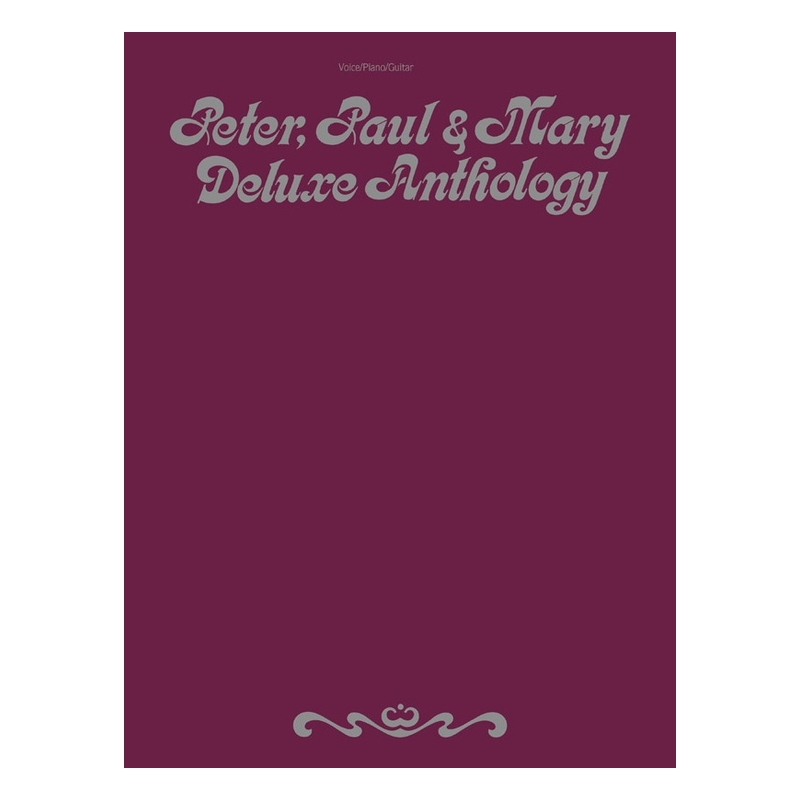 Peter, Paul & Mary: Deluxe Anthology