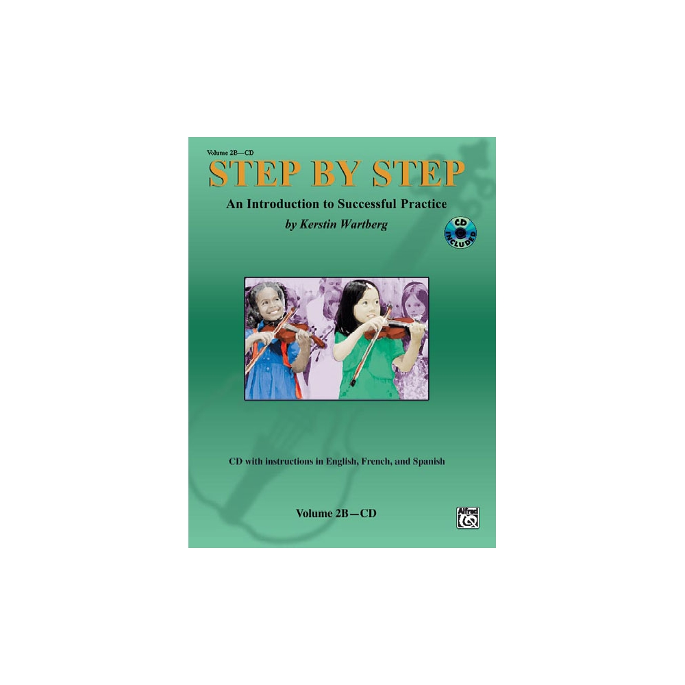 Step by Step 2B: An Introduction to Successful Practice for Violin