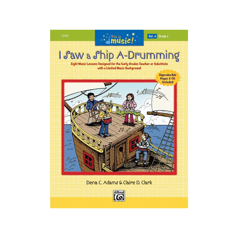 Adams, Dena C. - This Is Music! Volume 4: I Saw a Ship A-Drumming