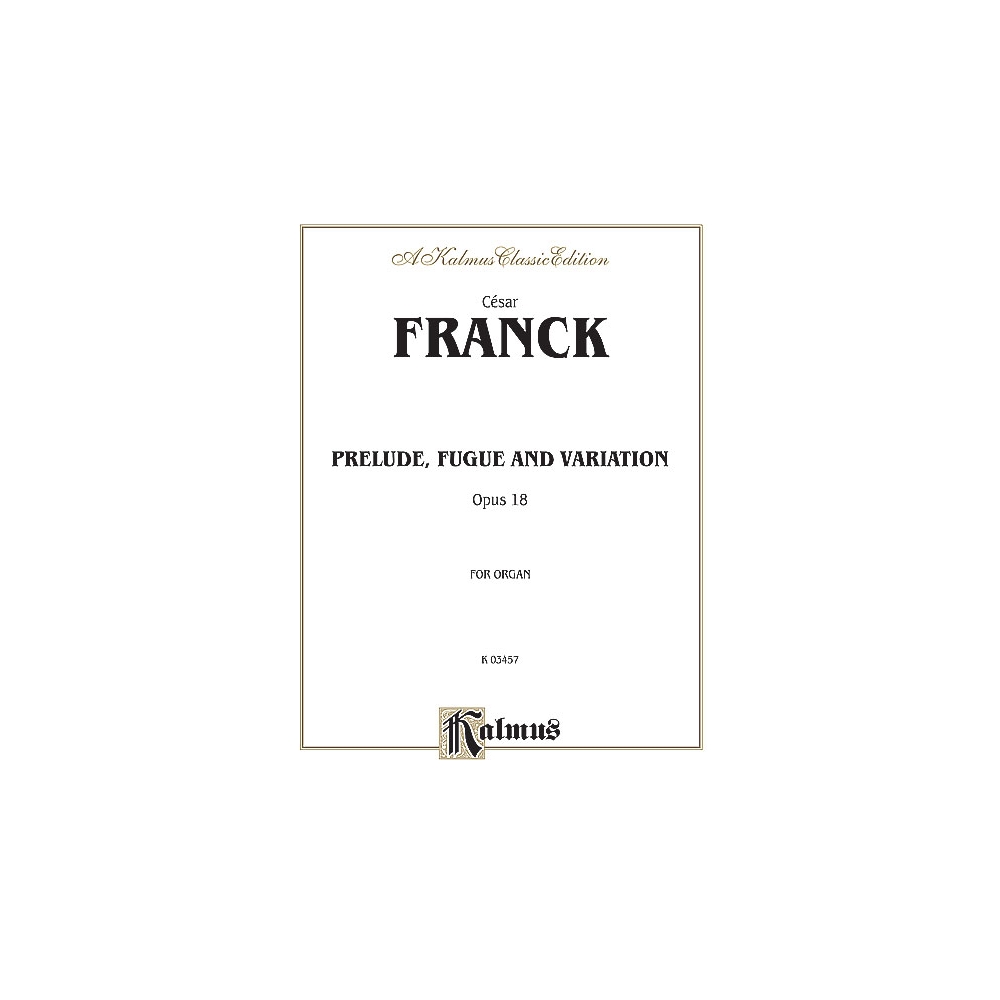 Franck, César - Prelude, Fugue and Variation, Opus 18