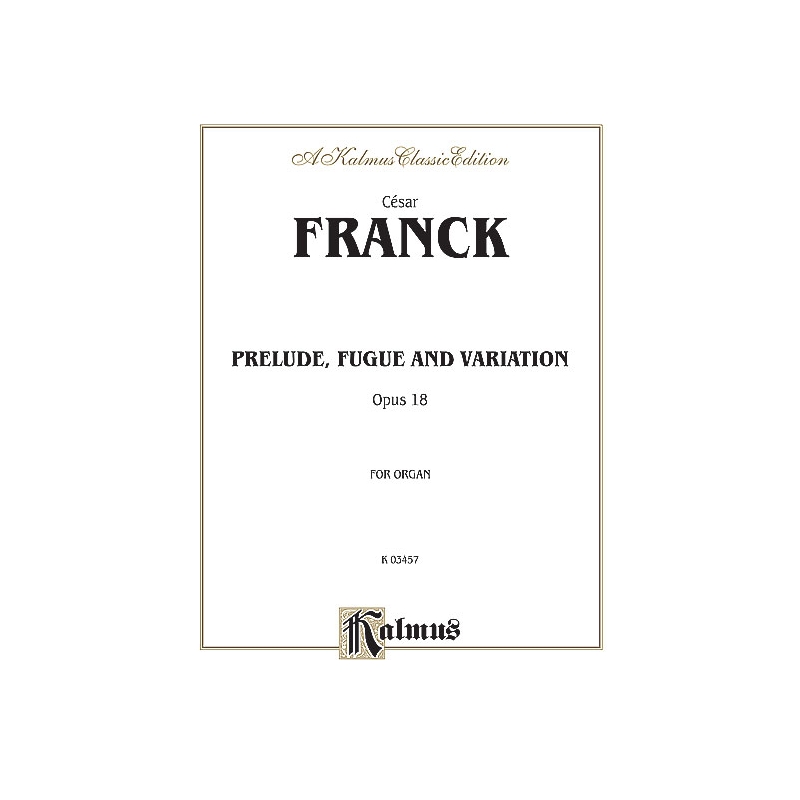 Franck, César - Prelude, Fugue and Variation, Opus 18