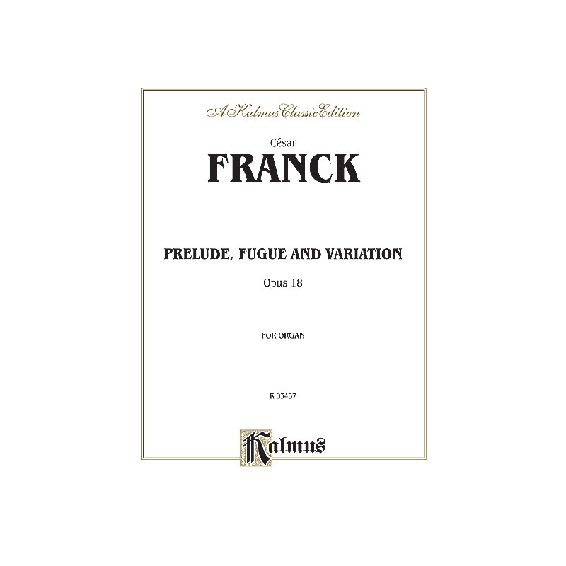 Franck, César - Prelude, Fugue and Variation, Op. 18