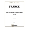 Franck, César - Prelude, Fugue and Variation, Opus 18