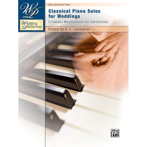 Wedding Performer: Classical Piano Solos for Weddings