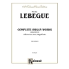 Lebègue, Nicolas Antoine - Complete Organ Works, Volume III