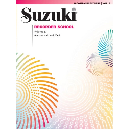 Suzuki Recorder School (Soprano and Alto Recorder) Accompaniment, Volume 6