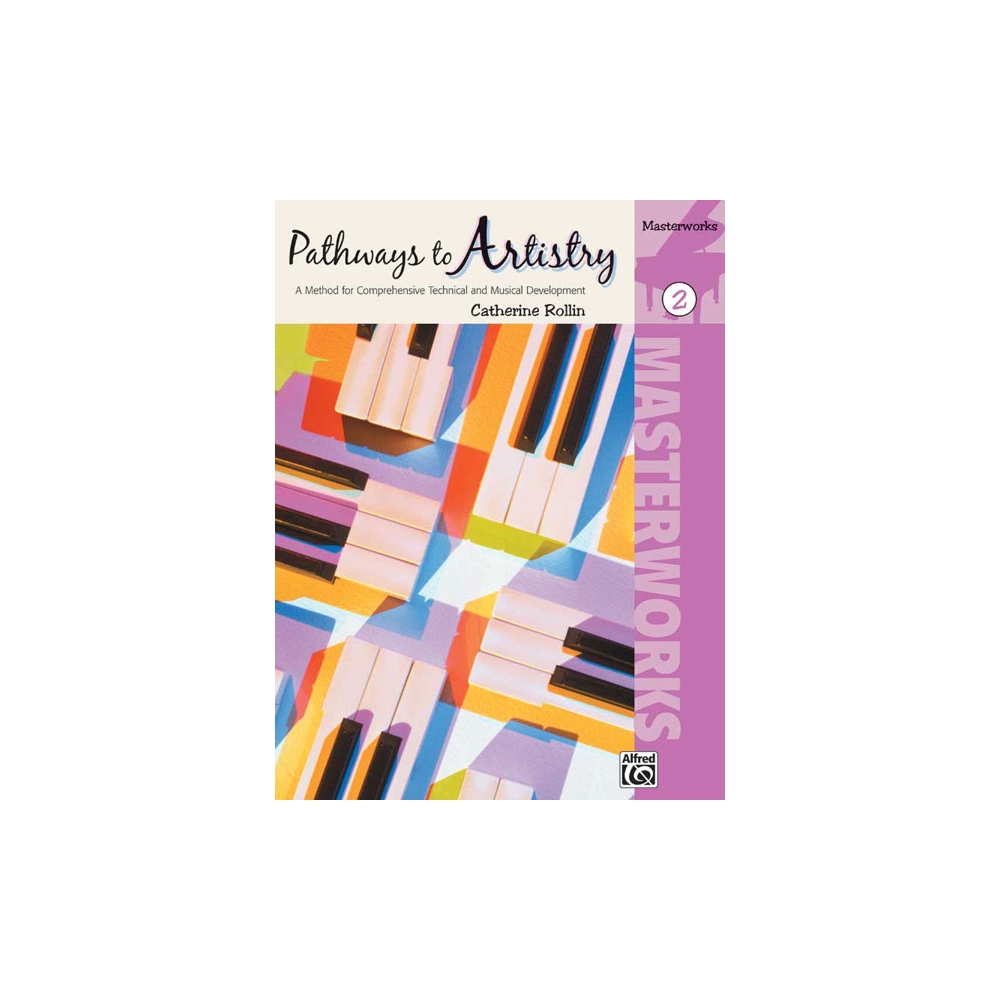 Pathways to Artistry: Masterworks, Book 2