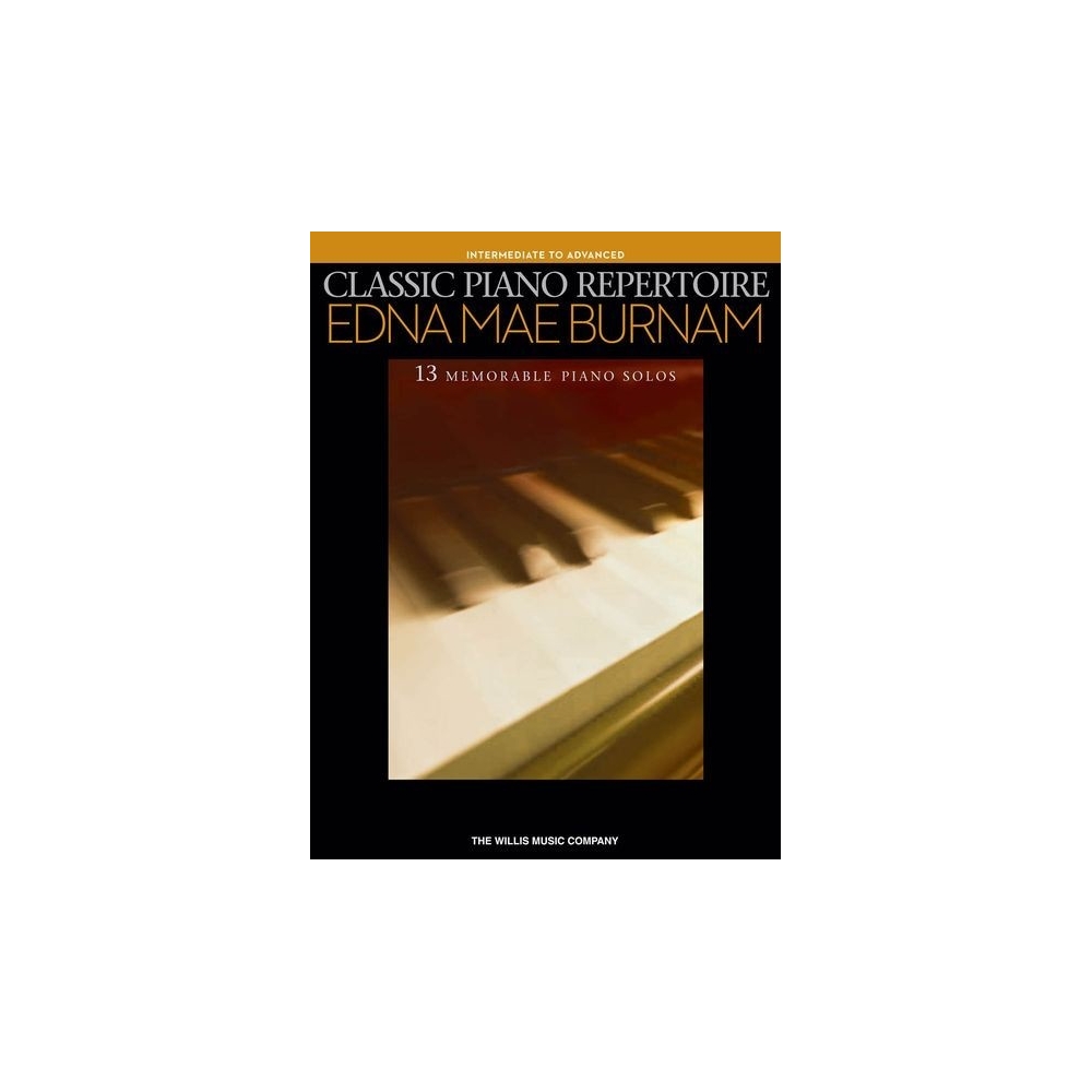 Edna Mae Burnam - Classic Piano Repertoire  (Intermediate To Advanced Level)