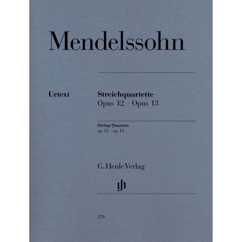 Mendelssohn Bartholdy, Felix - String Quartets op. 12 and 13
