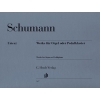 Schumann, Robert - Works for Organ or Pedal Piano 