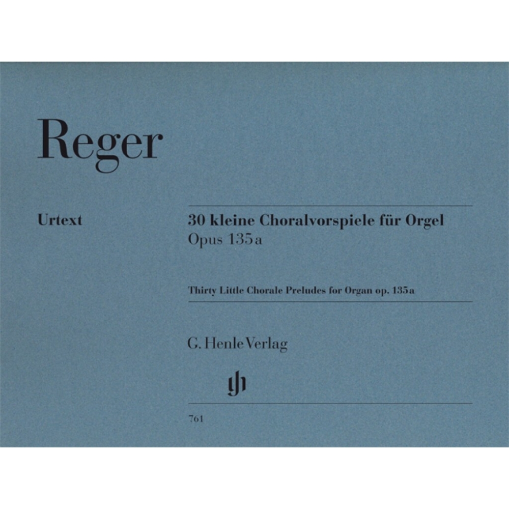 Reger, Max - 30 Little Chorale Preludes for Organ op. 135a 