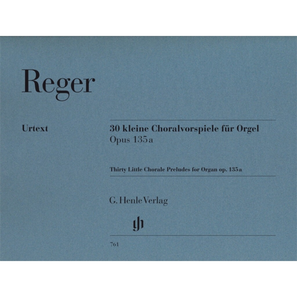 Reger, Max - Thirty Little Chorale Preludes for Organ op. 135 a