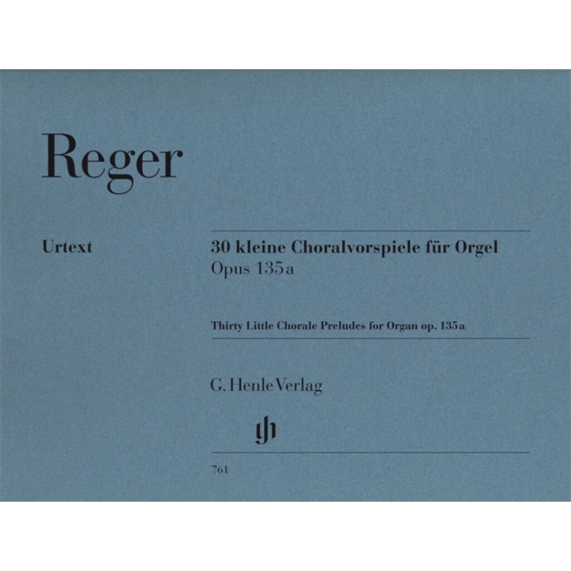Reger, Max - 30 Little Chorale Preludes for Organ op. 135a 