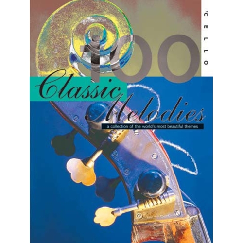 100 Classic Melodies for Cello