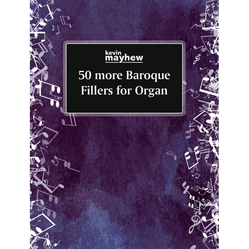 50 More Baroque Fillers for Organ