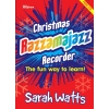 Watts, Sarah - Christmas Razzamajazz Recorder